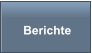 Berichte
