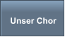 Unser Chor