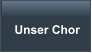 Unser Chor